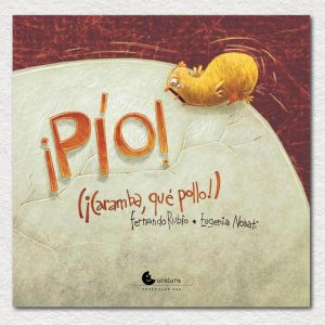 ¡PÍO! (¡Caramba, qué pollo!)