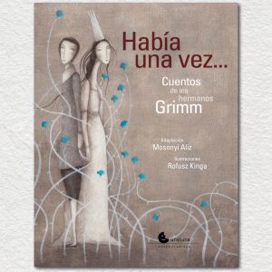 Había una vez… Cuentos de los hermanos Grimm