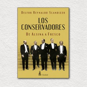 Los conservadores. De Alsina a Fresco