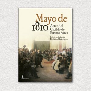 Mayo de 1810. Actas del Cabildo de Buenos Aires