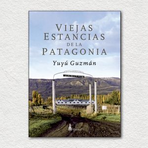 Viejas estancias de la Patagonia