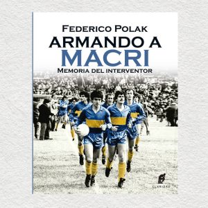 Armando a Macri. Memoria del interventor