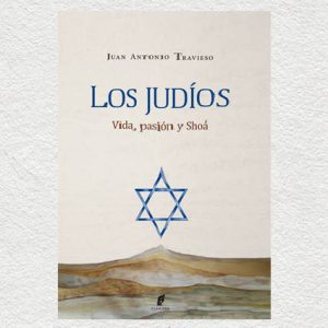 Los judíos. Vida, pasión y Shoá